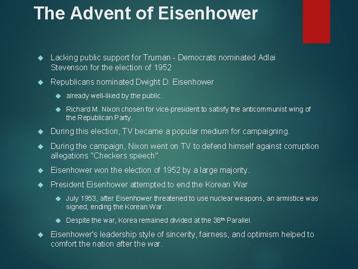 The Advent of Eisenhower Lacking public support for Truman - Democrats nominated Adlai Stevenson