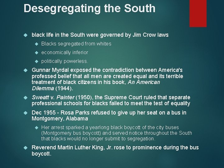 Desegregating the South black life in the South were governed by Jim Crow laws