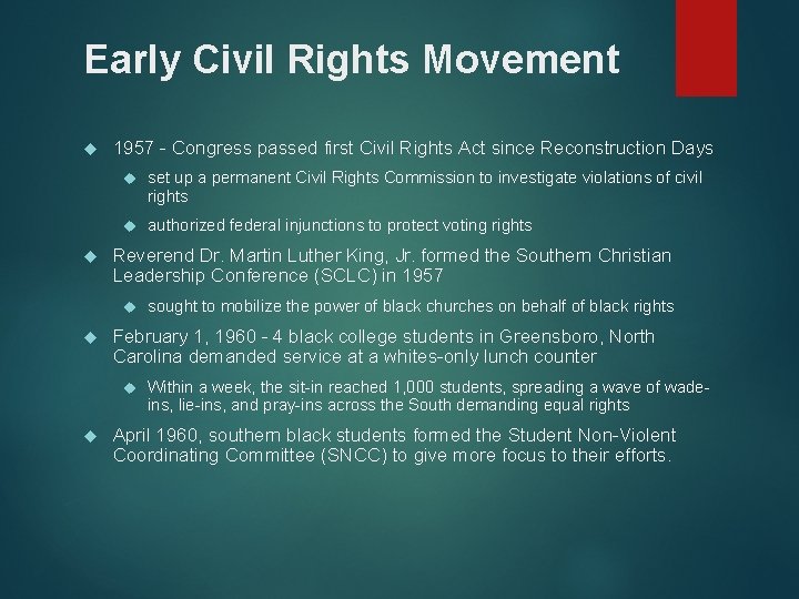 Early Civil Rights Movement 1957 - Congress passed first Civil Rights Act since Reconstruction