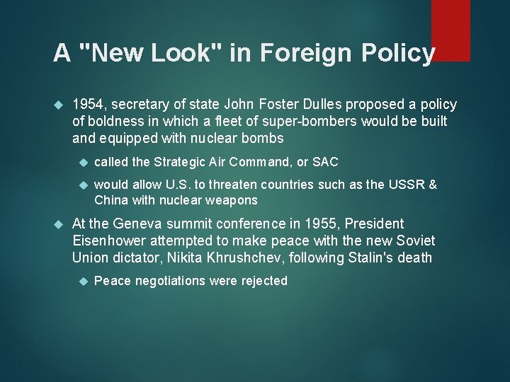 A "New Look" in Foreign Policy 1954, secretary of state John Foster Dulles proposed