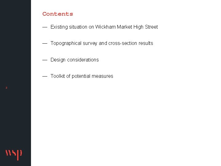 Contents — Existing situation on Wickham Market High Street — Topographical survey and cross-section