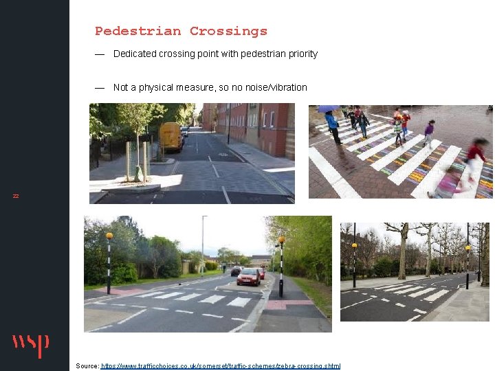 Pedestrian Crossings — Dedicated crossing point with pedestrian priority — Not a physical measure,