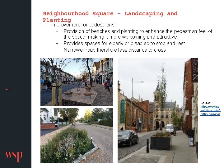 Neighbourhood Square – Landscaping and Planting — Improvement for pedestrians: − Provision of benches