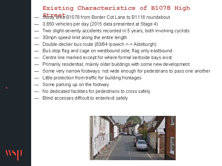 4 — — — — Existing Characteristics of B 1078 High Street Study area