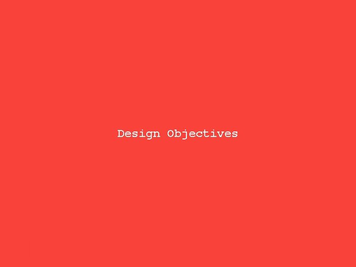 Design Objectives 