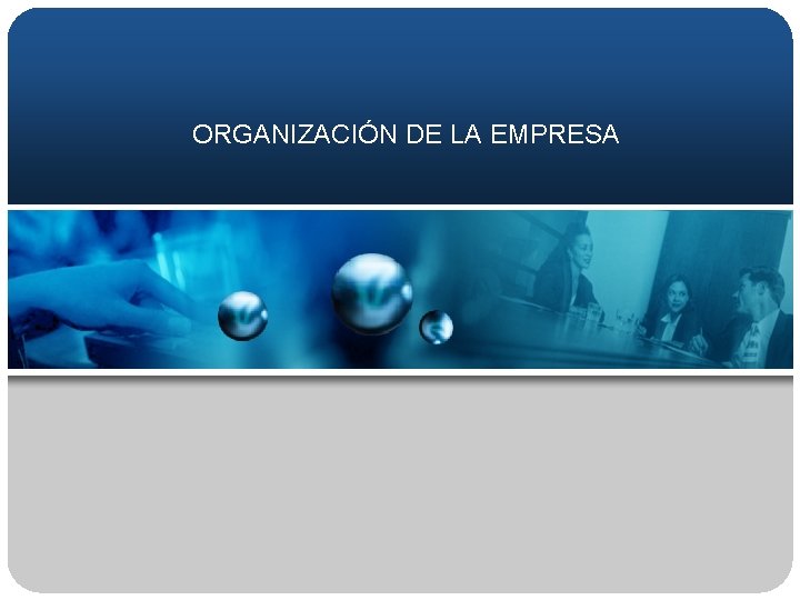 ORGANIZACIÓN DE LA EMPRESA 