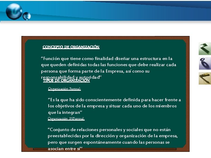 CONCEPTO DE ORGANIZACIÓN “Función que tiene como finalidad diseñar una estructura en la queden