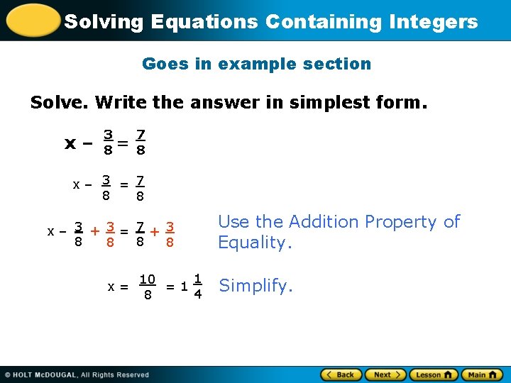 Solving Equations Containing Integers Goes in example section Solve. Write the answer in simplest