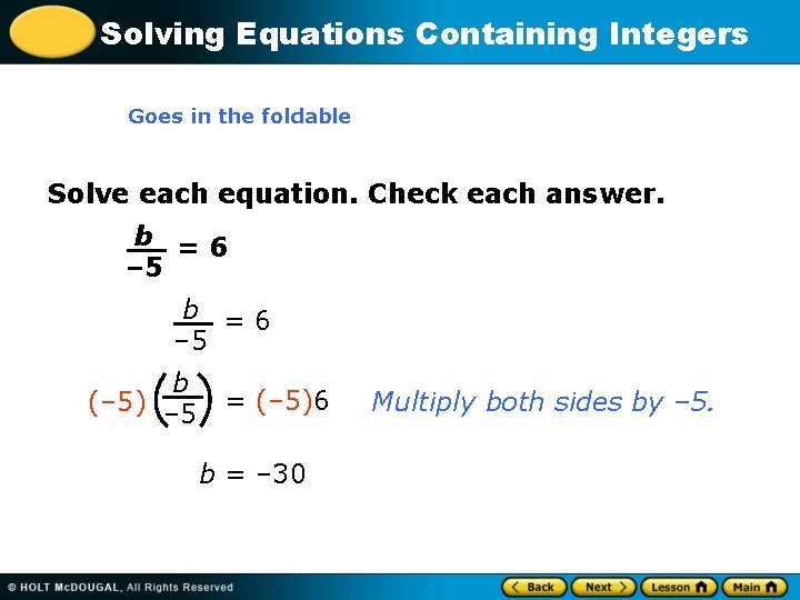 Solving Equations Containing Integers Goes in the foldable Solve each equation. Check each answer.