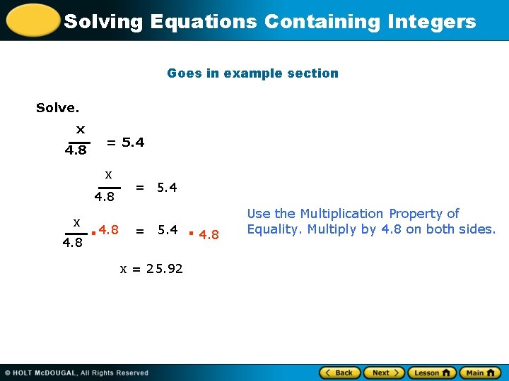 Solving Equations Containing Integers Goes in example section Solve. x 4. 8 = 5.