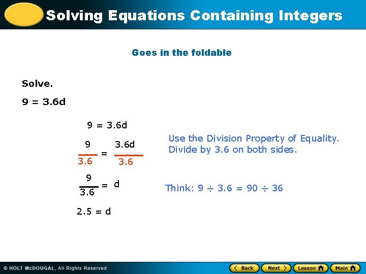 Solving Equations Containing Integers Goes in the foldable Solve. 9 = 3. 6 d