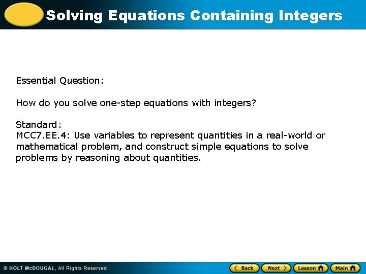 Solving Equations Containing Integers Essential Question: How do you solve one-step equations with integers?