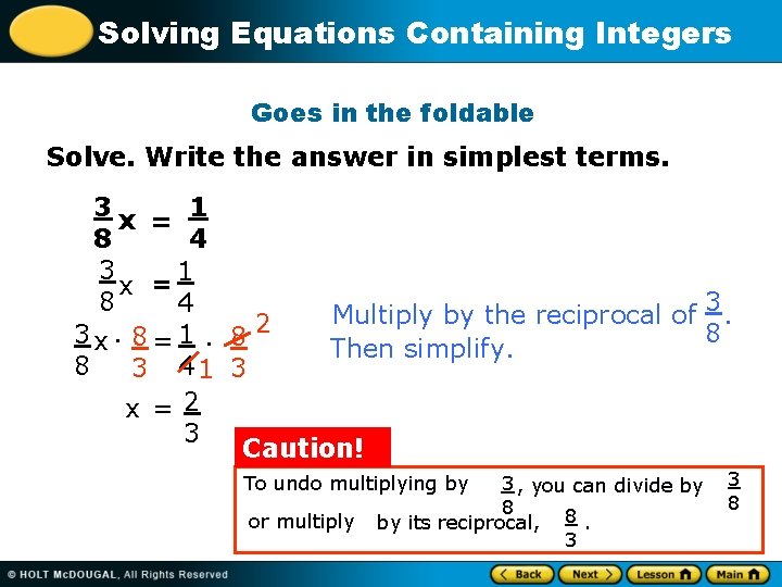 Solving Equations Containing Integers Goes in the foldable Solve. Write the answer in simplest