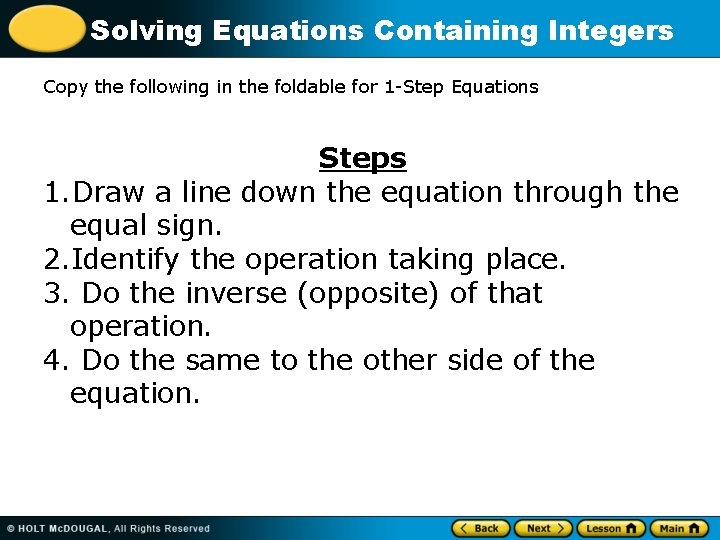 Solving Equations Containing Integers Copy the following in the foldable for 1 -Step Equations