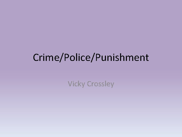 Crime/Police/Punishment Vicky Crossley 