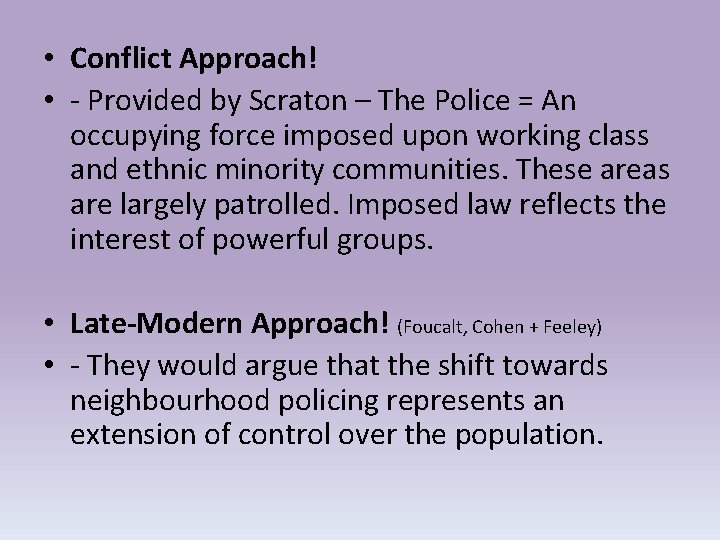  • Conflict Approach! • - Provided by Scraton – The Police = An