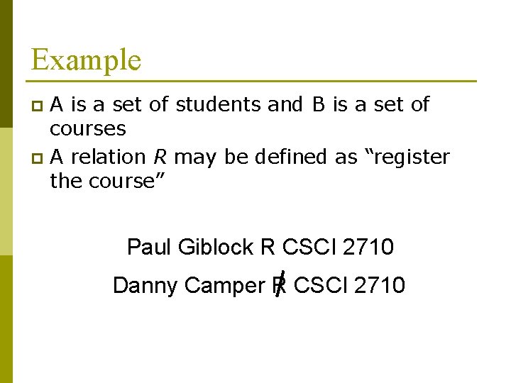 Example A is a set of students and B is a set of courses