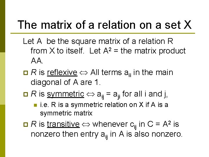 The matrix of a relation on a set X Let A be the square