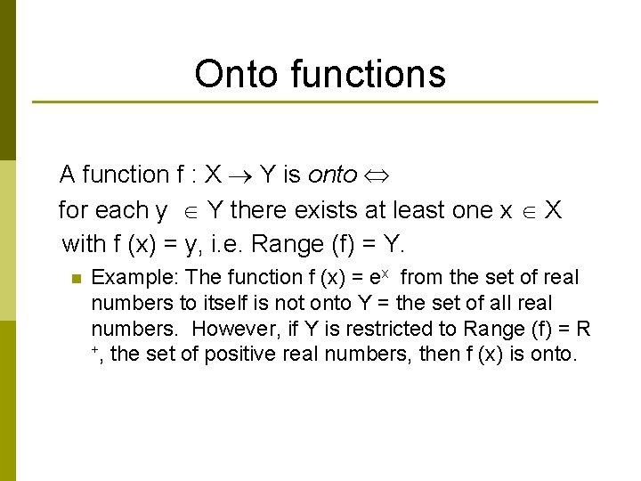 Onto functions A function f : X Y is onto for each y Y