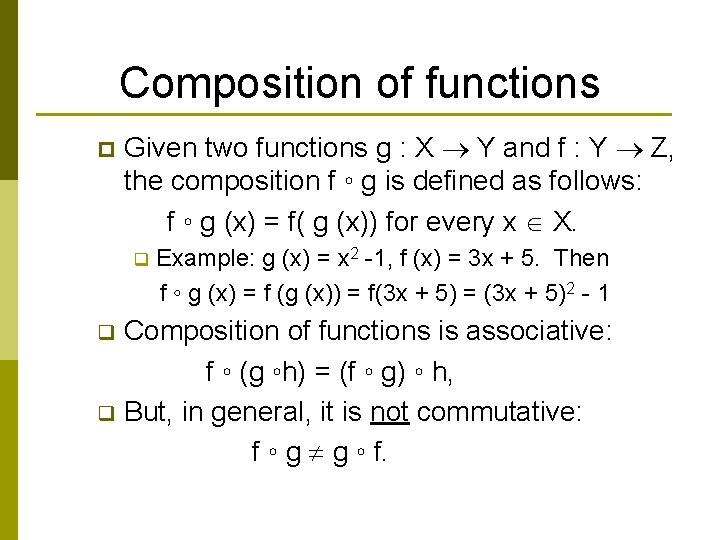 Composition of functions p Given two functions g : X Y and f :