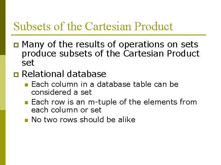 Subsets of the Cartesian Product Many of the results of operations on sets produce