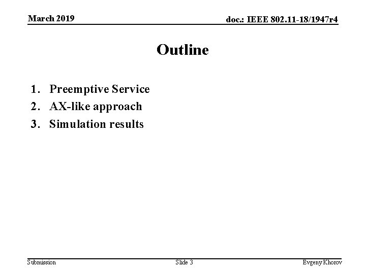 March 2019 doc. : IEEE 802. 11 -18/1947 r 4 Outline 1. Preemptive Service
