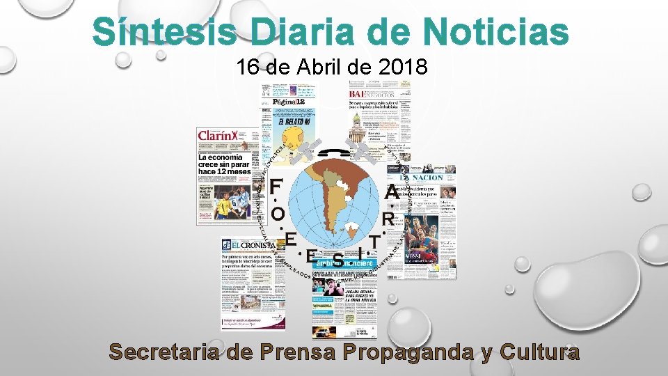 Síntesis Diaria de Noticias 16 de Abril de 2018 Secretaria de Prensa Propaganda y