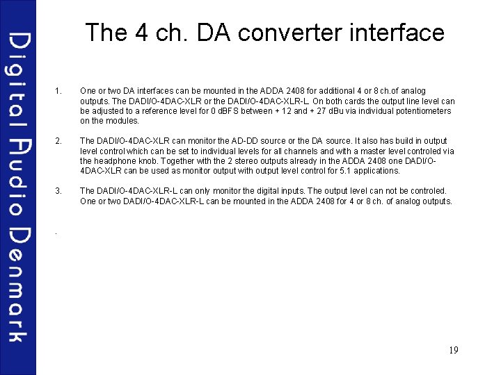 The 4 ch. DA converter interface 1. One or two DA interfaces can be