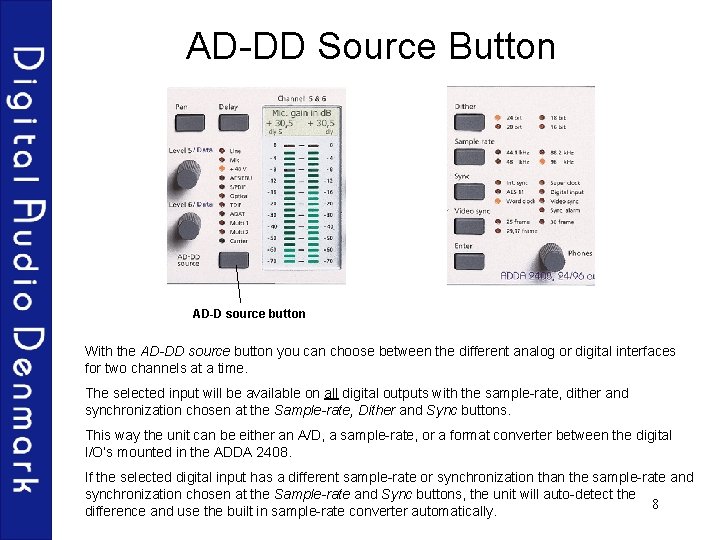 AD-DD Source Button AD-D source button With the AD-DD source button you can choose