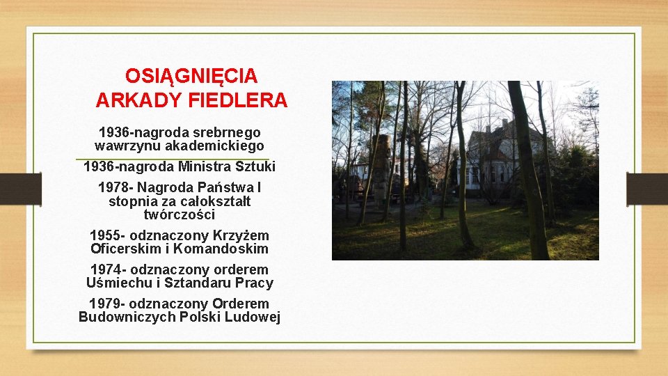 OSIĄGNIĘCIA ARKADY FIEDLERA 1936 -nagroda srebrnego wawrzynu akademickiego 1936 -nagroda Ministra Sztuki 1978 -