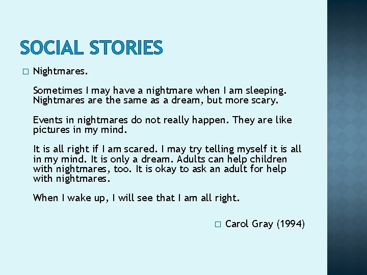 SOCIAL STORIES � Nightmares. Sometimes I may have a nightmare when I am sleeping.