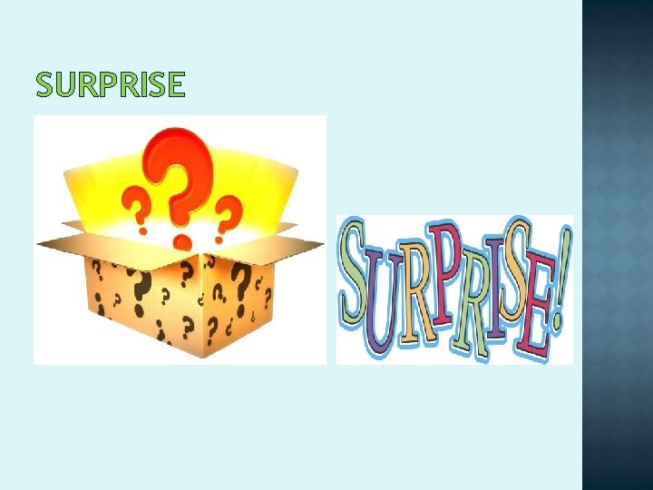 SURPRISE SURPRISE