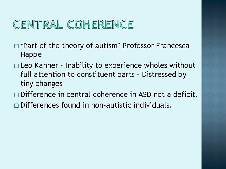 � ‘Part of theory of autism’ Professor Francesca Happe � Leo Kanner - Inability