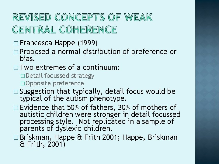 � Francesca Happe (1999) � Proposed a normal distribution of preference or bias. �