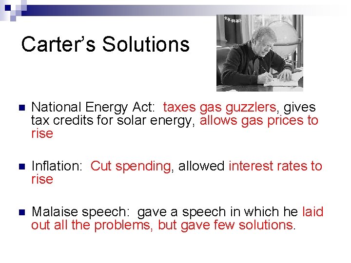 Carter’s Solutions n National Energy Act: taxes gas guzzlers, gives tax credits for solar