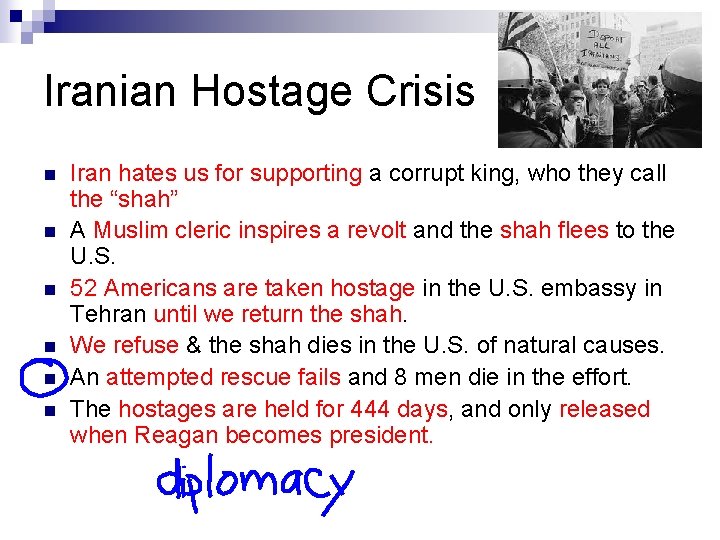 Iranian Hostage Crisis n n n Iran hates us for supporting a corrupt king,