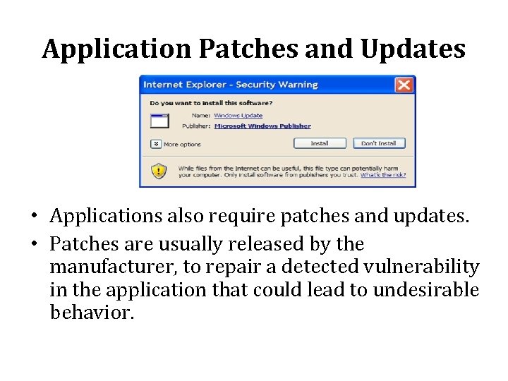 Application Patches and Updates • Applications also require patches and updates. • Patches are Application Patches and Updates • Applications also require patches and updates. • Patches are