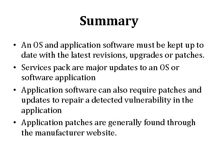 Summary • An OS and application software must be kept up to date with Summary • An OS and application software must be kept up to date with