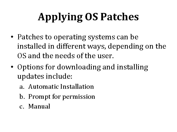 Applying OS Patches • Patches to operating systems can be installed in different ways, Applying OS Patches • Patches to operating systems can be installed in different ways,