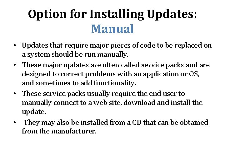 Option for Installing Updates: Manual • Updates that require major pieces of code to Option for Installing Updates: Manual • Updates that require major pieces of code to