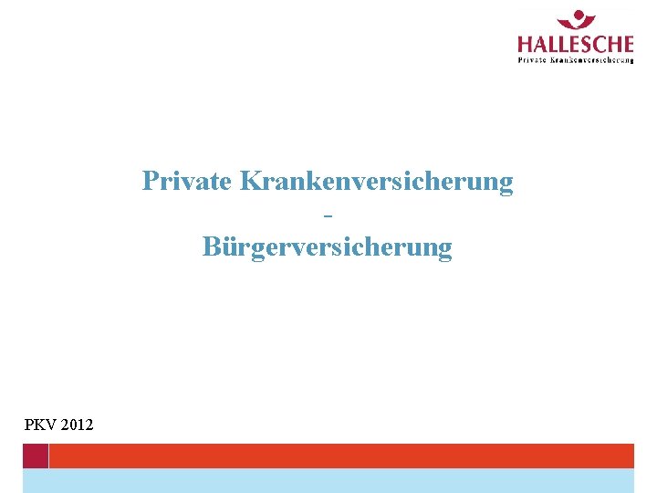 Private Krankenversicherung Bürgerversicherung PKV 2012 