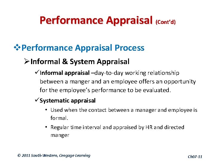 Performance Appraisal (Cont’d) v. Performance Appraisal Process ØInformal & System Appraisal üInformal appraisal –day-to-day