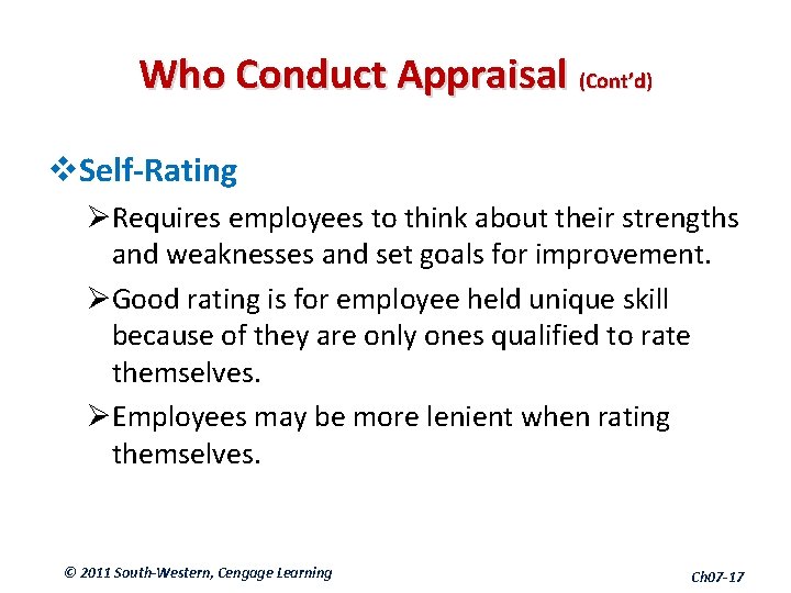 Who Conduct Appraisal (Cont’d) v. Self-Rating ØRequires employees to think about their strengths and