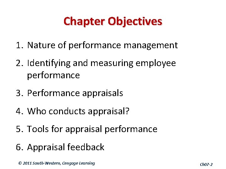 Chapter Objectives 1. Nature of performance management 2. Identifying and measuring employee performance 3.