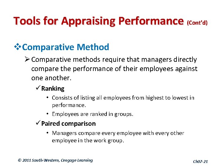 Tools for Appraising Performance (Cont’d) v. Comparative Method Ø Comparative methods require that managers