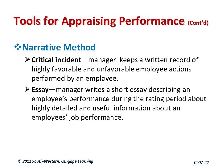 Tools for Appraising Performance (Cont’d) v. Narrative Method Ø Critical incident—manager keeps a written