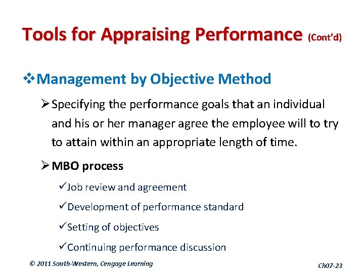 Tools for Appraising Performance (Cont’d) v. Management by Objective Method Ø Specifying the performance