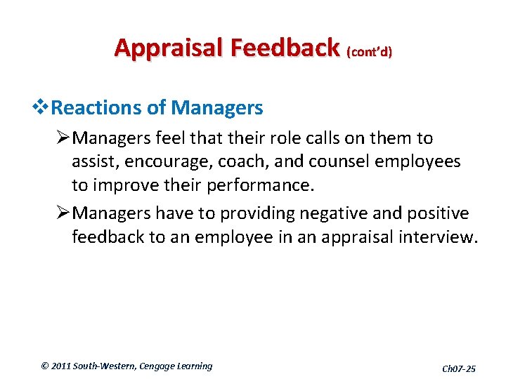 Appraisal Feedback (cont’d) v. Reactions of Managers ØManagers feel that their role calls on