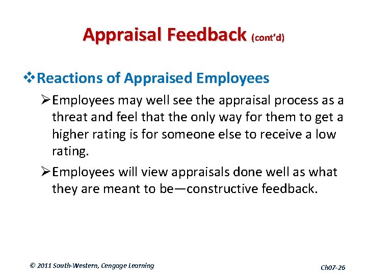 Appraisal Feedback (cont’d) v. Reactions of Appraised Employees ØEmployees may well see the appraisal