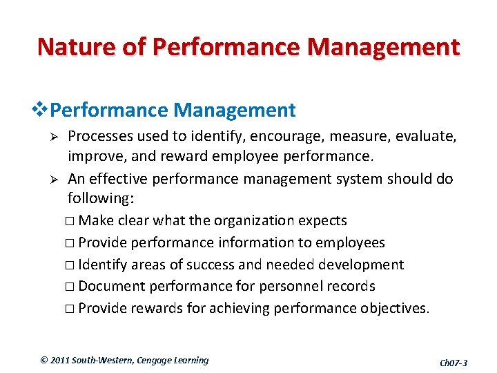 Nature of Performance Management v. Performance Management Ø Ø Processes used to identify, encourage,